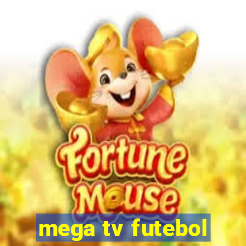 mega tv futebol