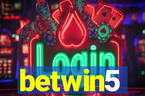 betwin5