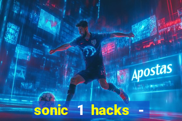 sonic 1 hacks - sonic retro