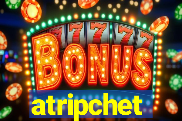 atripchet