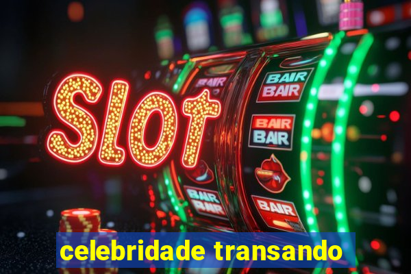celebridade transando