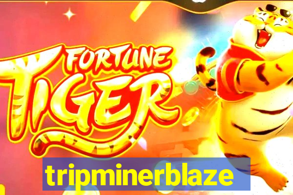 tripminerblaze
