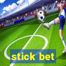 stick bet
