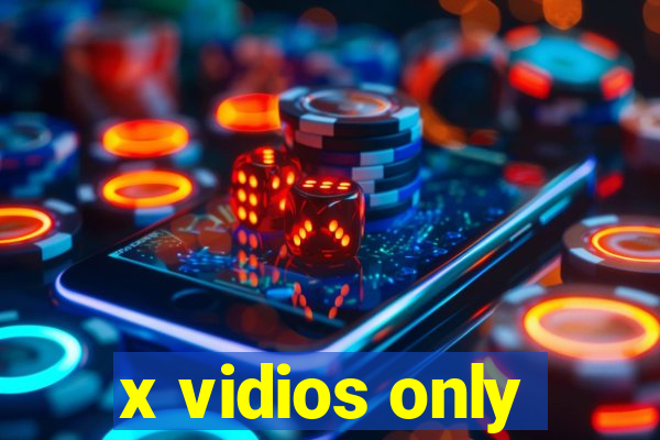 x vidios only