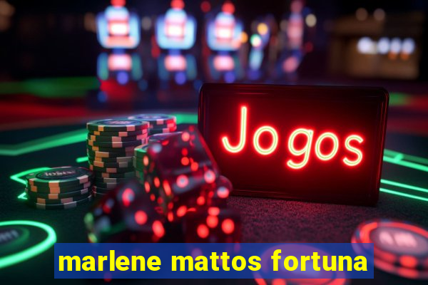 marlene mattos fortuna