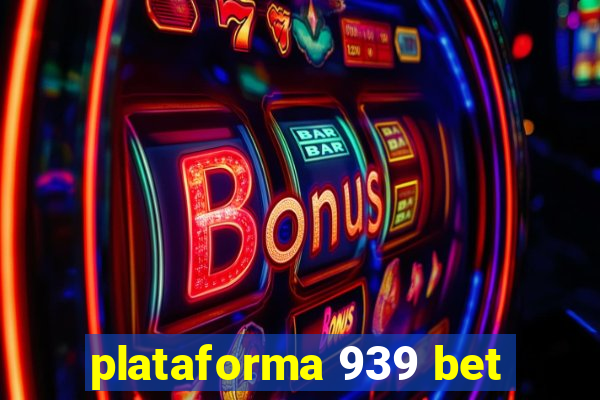 plataforma 939 bet