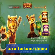 toro fortune demo