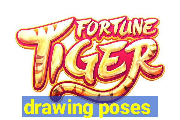 drawing poses