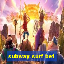 subway surf bet