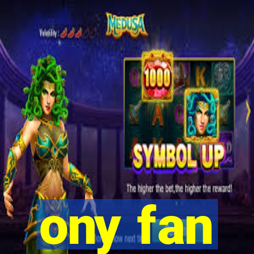 ony fan
