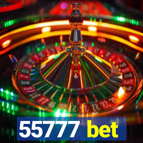 55777 bet