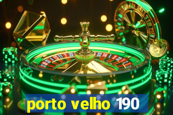 porto velho 190