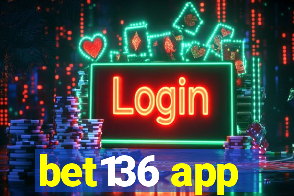 bet136 app