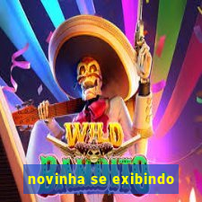 novinha se exibindo