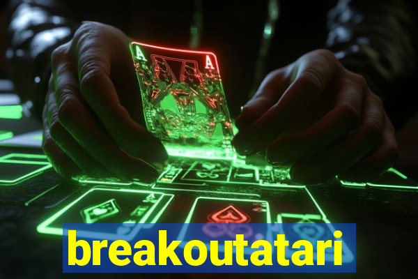 breakoutatari