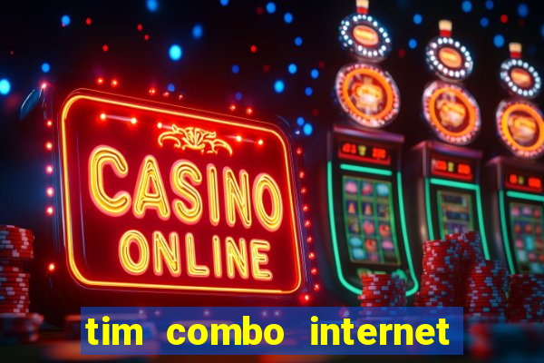 tim combo internet e celular