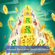 cupom desconto beto carreiro