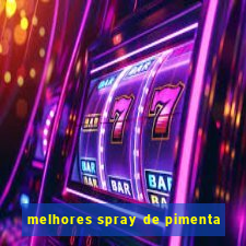 melhores spray de pimenta