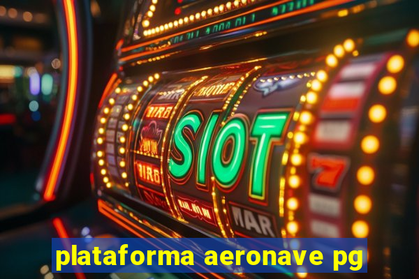 plataforma aeronave pg