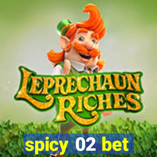 spicy 02 bet