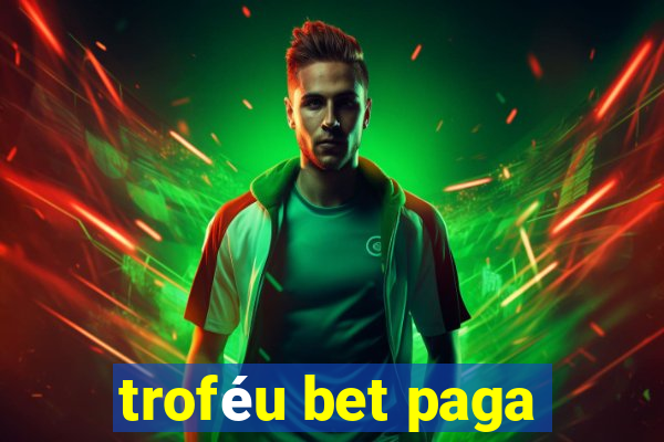 troféu bet paga