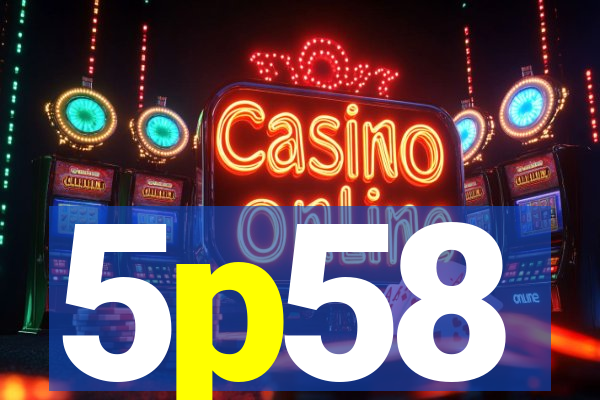 5p58