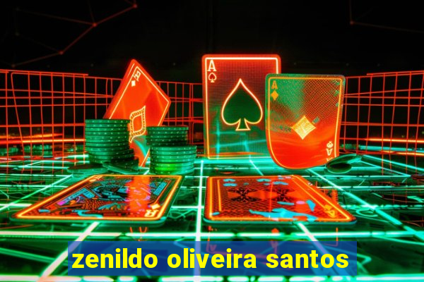 zenildo oliveira santos