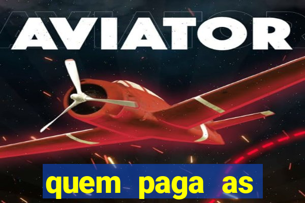 quem paga as passagens dos times de futebol