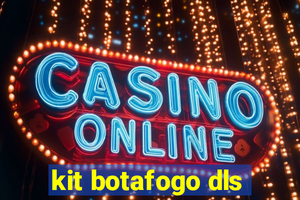kit botafogo dls