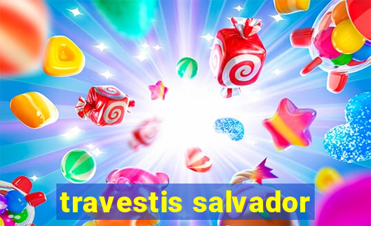 travestis salvador