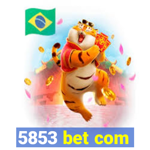 5853 bet com