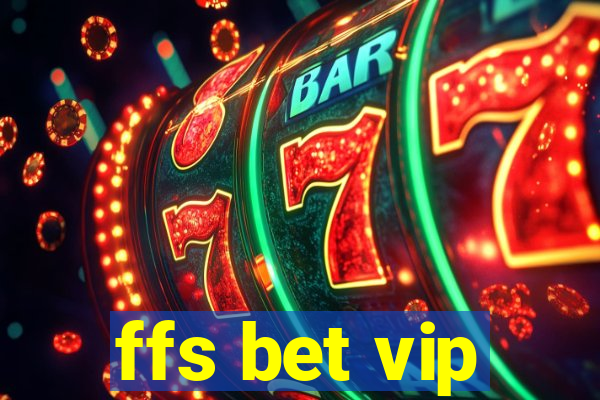 ffs bet vip