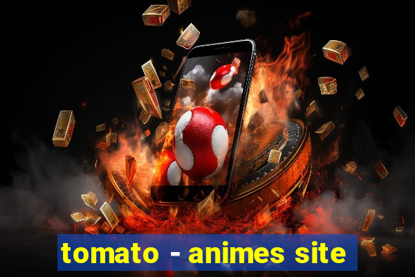 tomato - animes site