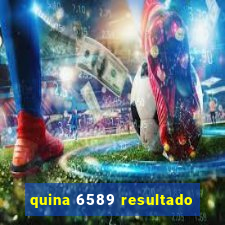 quina 6589 resultado