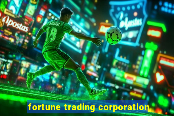 fortune trading corporation