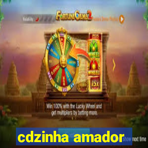 cdzinha amador