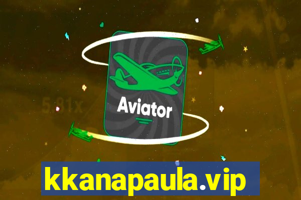 kkanapaula.vip