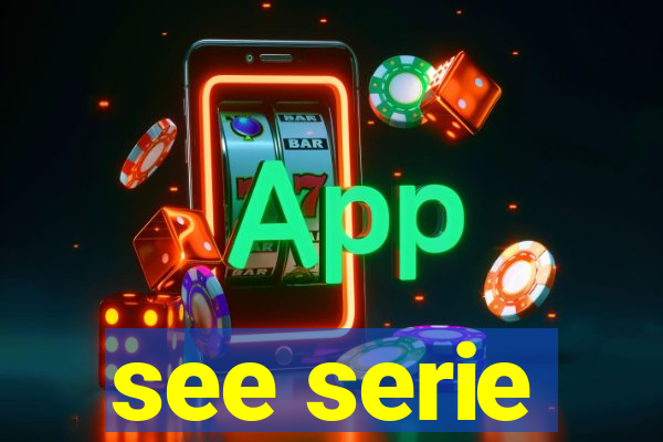 see serie