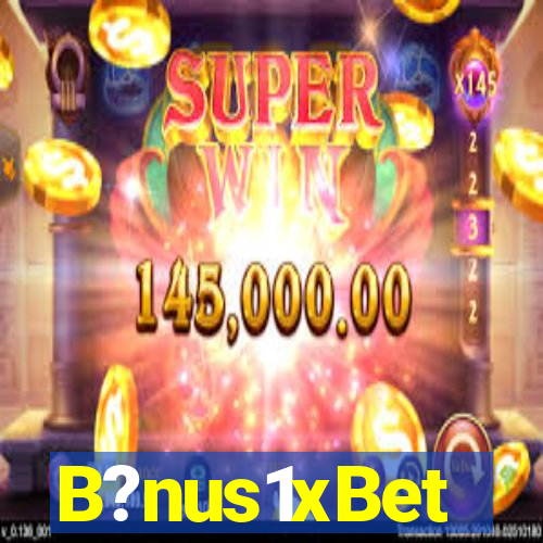 B?nus1xBet