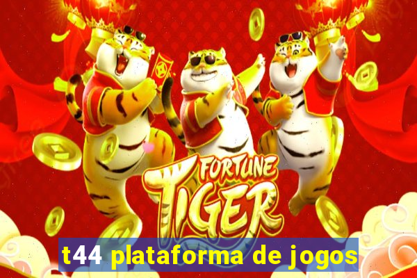 t44 plataforma de jogos