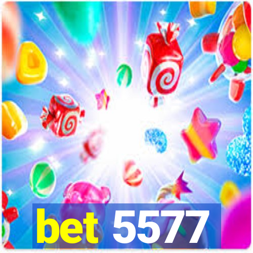 bet 5577