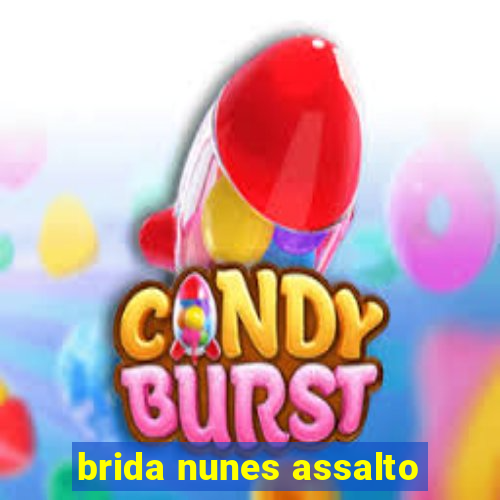 brida nunes assalto