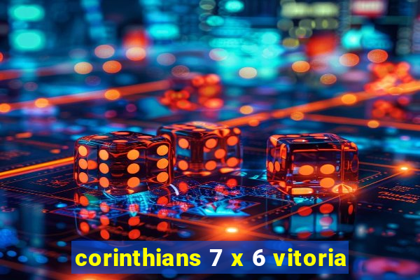 corinthians 7 x 6 vitoria