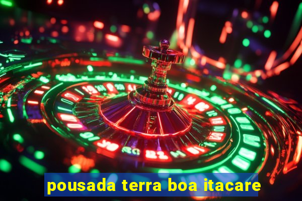 pousada terra boa itacare