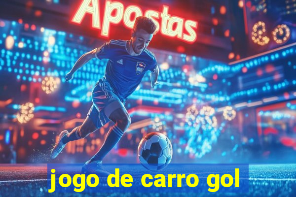 jogo de carro gol
