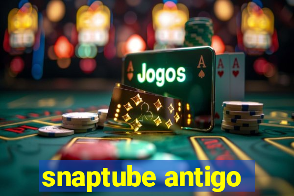 snaptube antigo