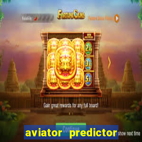 aviator predictor v4.0 download