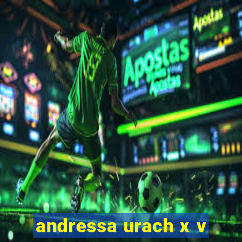 andressa urach x v