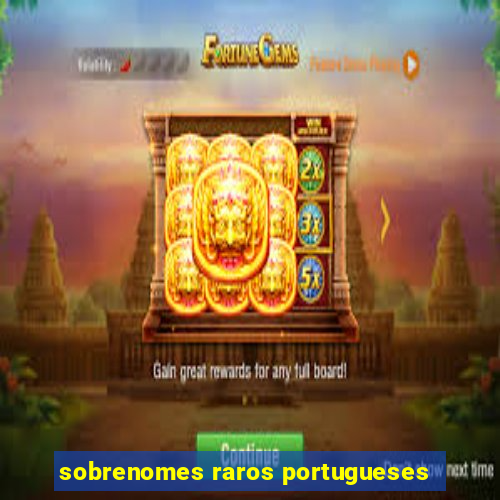 sobrenomes raros portugueses