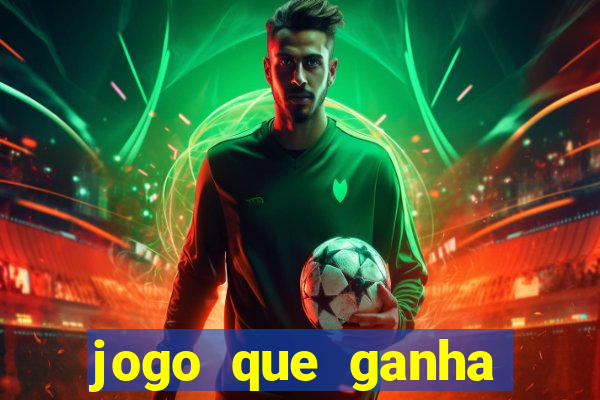 jogo que ganha dinheiro sem fazer deposito